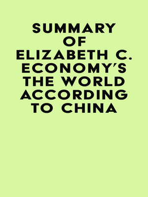 cover image of Summary of Elizabeth C. Economy's the World According to China